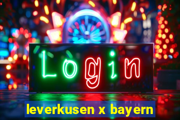 leverkusen x bayern