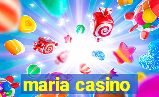 maria casino