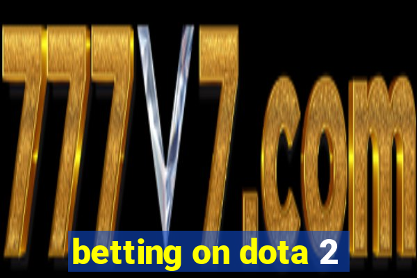 betting on dota 2