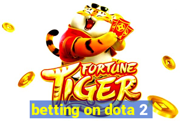 betting on dota 2