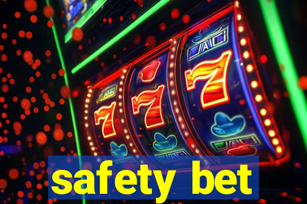 safety bet