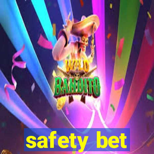 safety bet