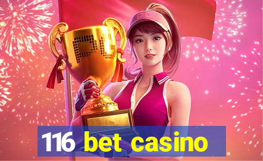 116 bet casino