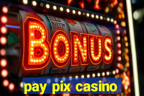 pay pix casino