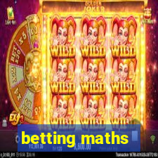 betting maths