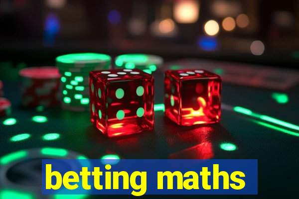 betting maths