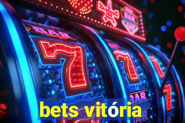 bets vitória