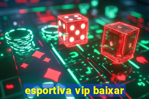 esportiva vip baixar