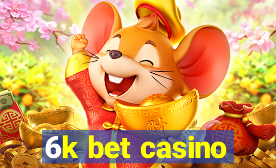 6k bet casino