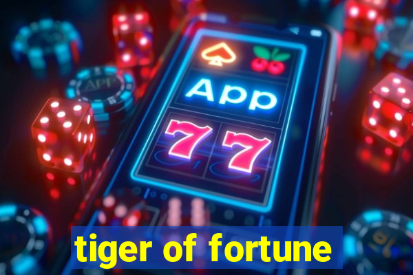 tiger of fortune