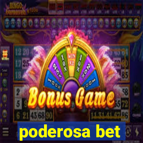 poderosa bet