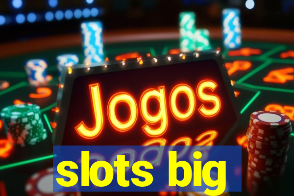 slots big