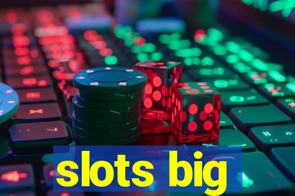 slots big