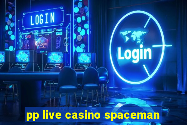 pp live casino spaceman