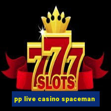 pp live casino spaceman