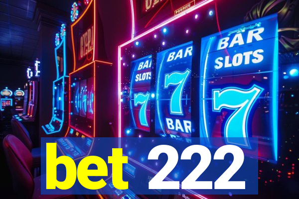 bet 222