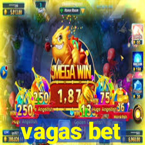 vagas bet