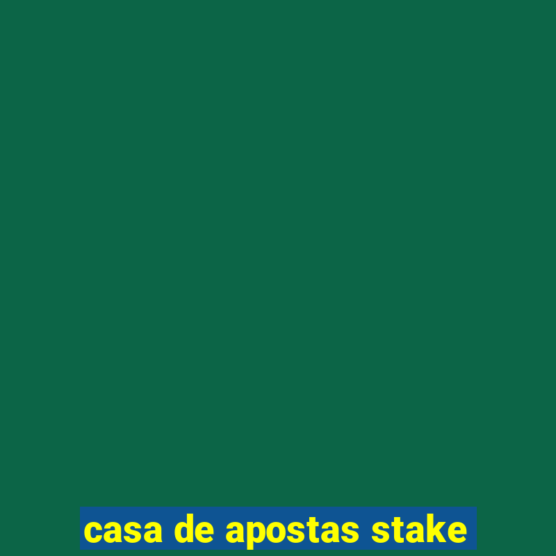 casa de apostas stake