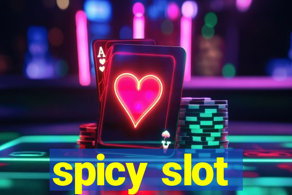 spicy slot