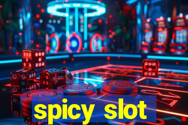 spicy slot