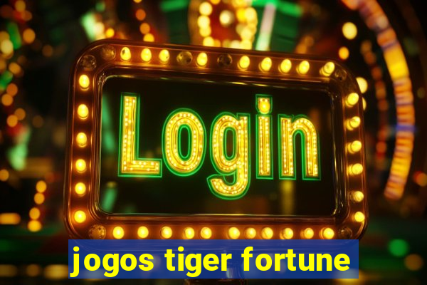 jogos tiger fortune