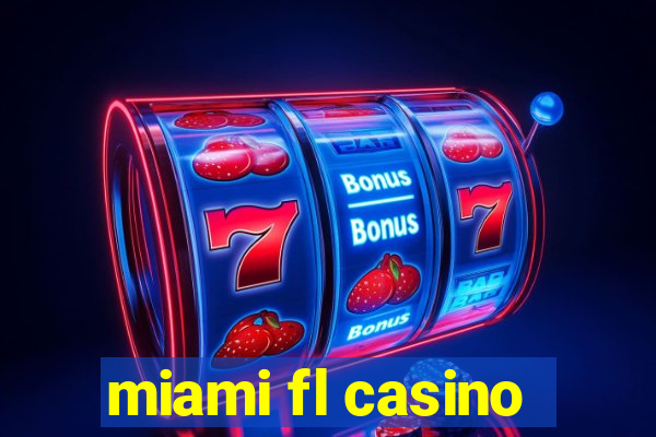 miami fl casino