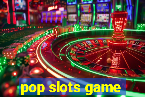 pop slots game