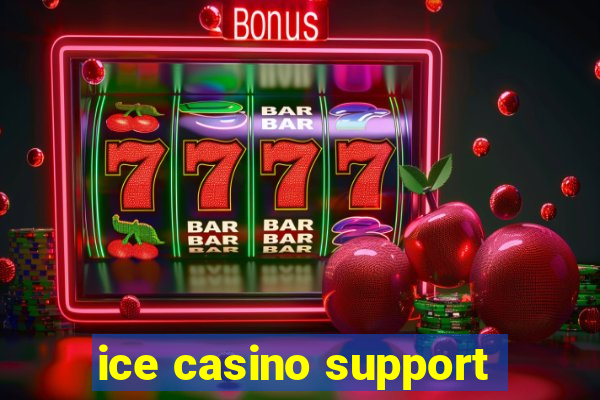 ice casino support