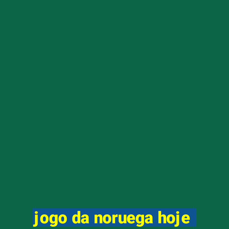 jogo da noruega hoje