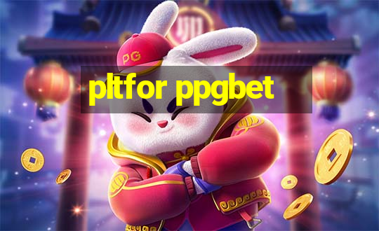 pltfor ppgbet