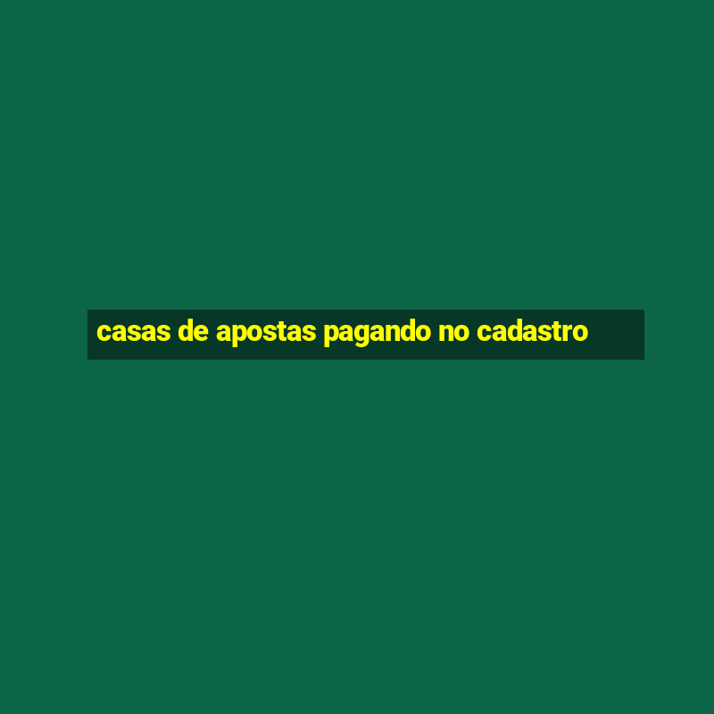 casas de apostas pagando no cadastro