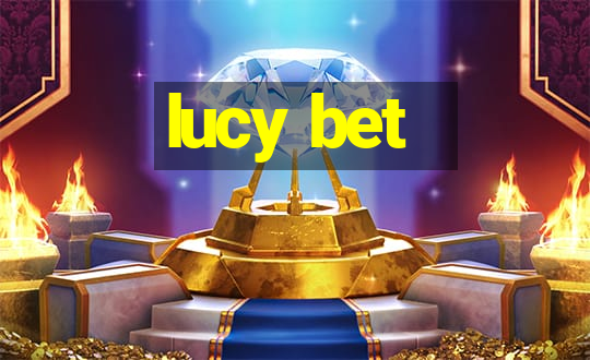 lucy bet