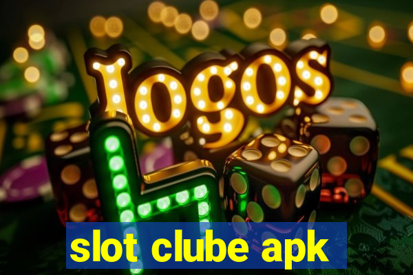 slot clube apk