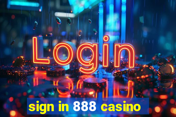 sign in 888 casino