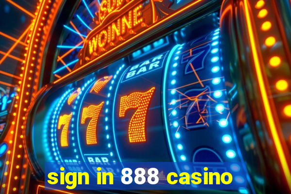 sign in 888 casino