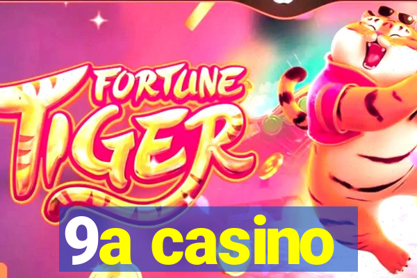 9a casino