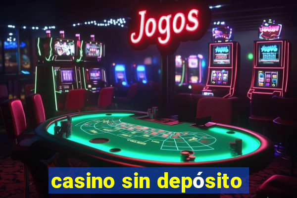 casino sin depósito