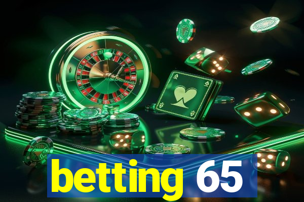 betting 65