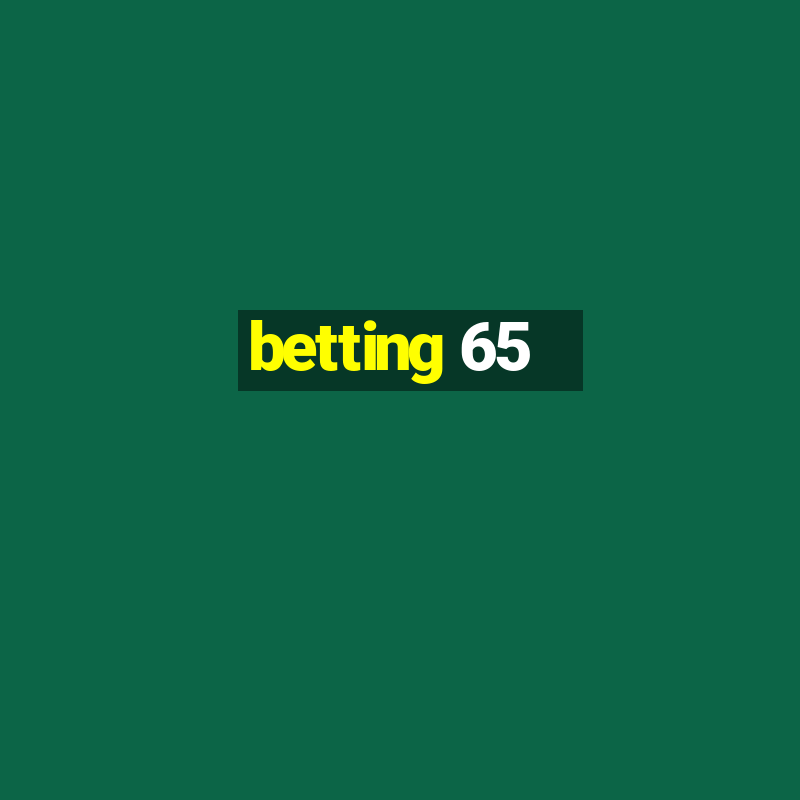 betting 65