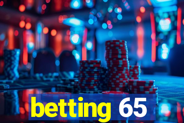 betting 65