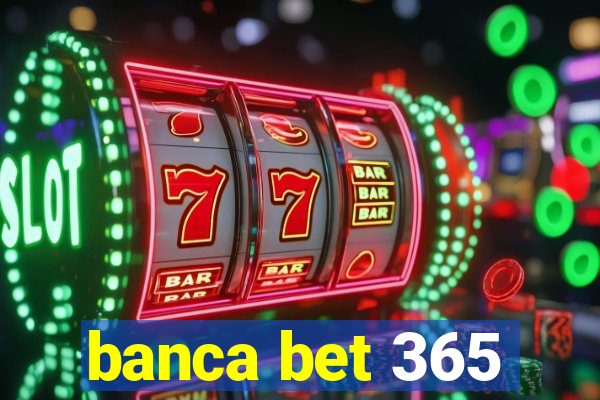 banca bet 365