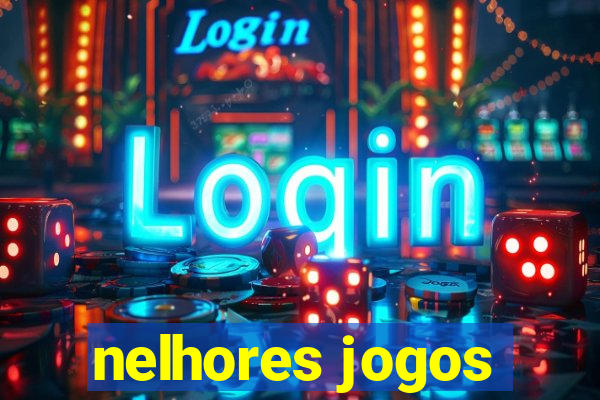 nelhores jogos