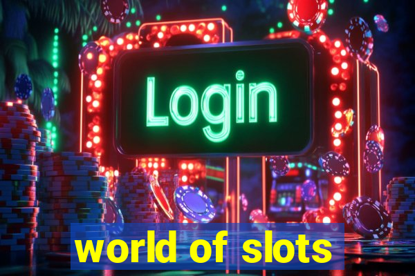 world of slots