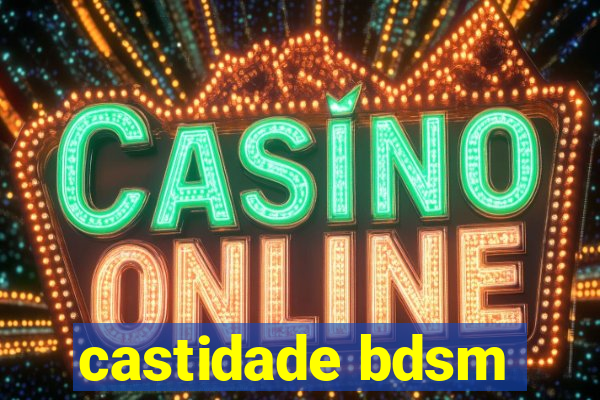 castidade bdsm