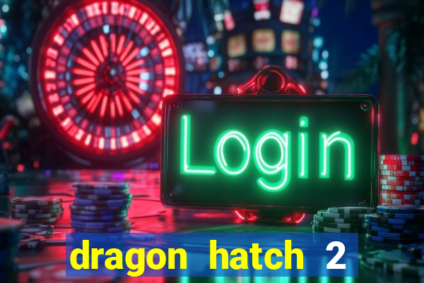 dragon hatch 2 slot png