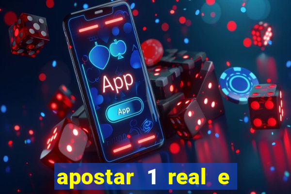 apostar 1 real e ganhar dinheiro