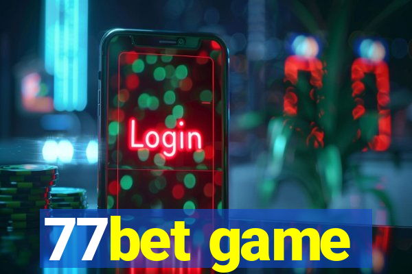 77bet game