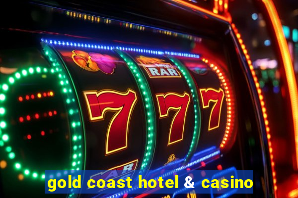 gold coast hotel & casino