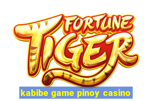 kabibe game pinoy casino