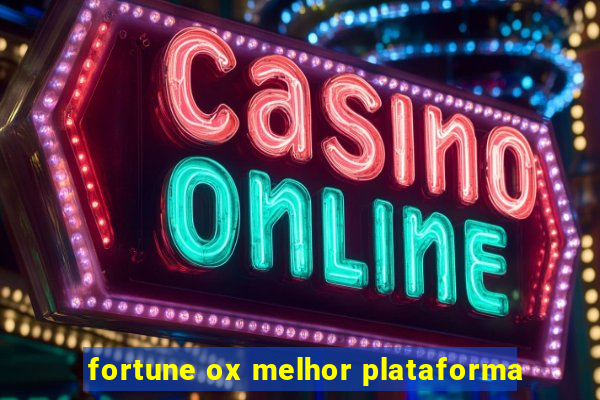 fortune ox melhor plataforma